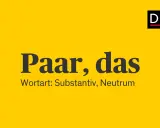 Duden-Logo und der Eintrag "Paar, das" mit der Wortart Substantiv, Neutrum. Die Mehrzahl von Paar ist Paare.