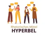 Vier Personen im Gespräch, die mit gelben Sprechblasen ihre Worte darstellen. Das Bild illustriert das rhetorische Stilmittel Hyperbel.