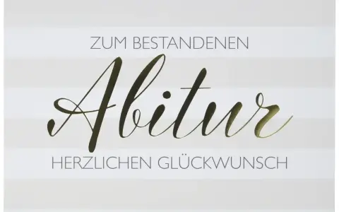 Glückwunschkarte mit dem Schriftzug "Zum bestandenen Abitur. Herzlichen Glückwunsch" in goldener und grauer Schrift auf gestreiftem Hintergrund. Kurze Glückwünsche zum Abitur.