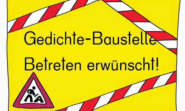 Gelbe Tafel mit roter Absperrband-Deko. "Gedichte-Baustelle Betreten erwünscht!" steht darauf. Ein Warnschild zeigt eine Person, die über etwas stolpert. Perfekt für Grundschul-Gedichtformen!